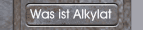 Was ist Alkylat 
