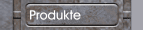 Produkte