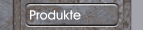 Produkte